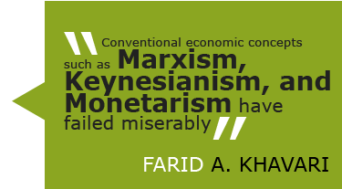 Conventional economic concepts such as Marxism, Keynesianism, and Monetarism have failed miserably